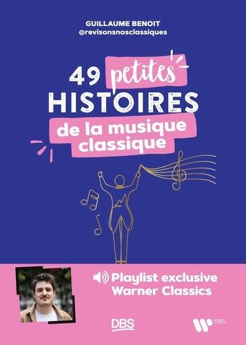 49 Petites Histoires De La Musique Classique