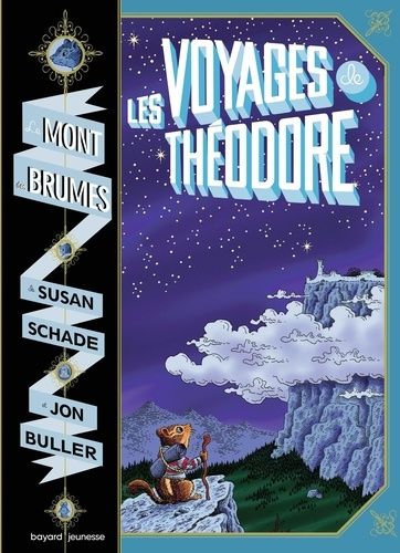 Le Mont Des Brumes - Tome 1 - Les Voyages De Théodore