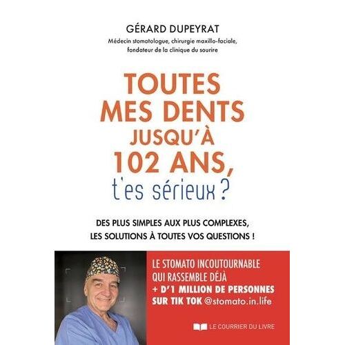 102 Ans Et Toutes Mes Dents, T'es Sérieux ? - Des Plus Simples Aux Plus Complexes, Les Solutions À Toutes Vos Questions !