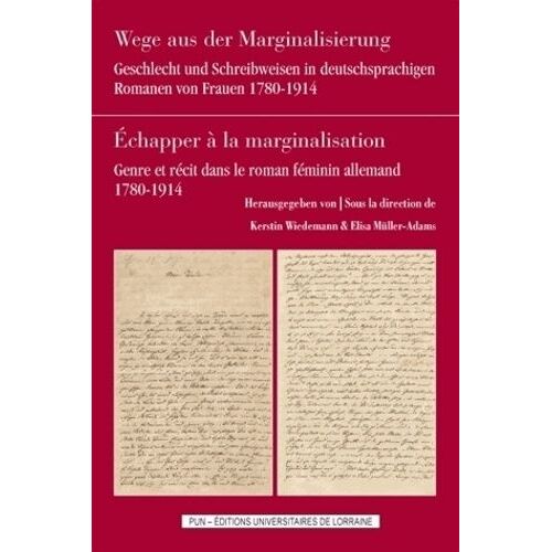Echapper À La Marginalisation - Genre Et Récit Dans Le Roman Féminin Allemand (1780-1914)