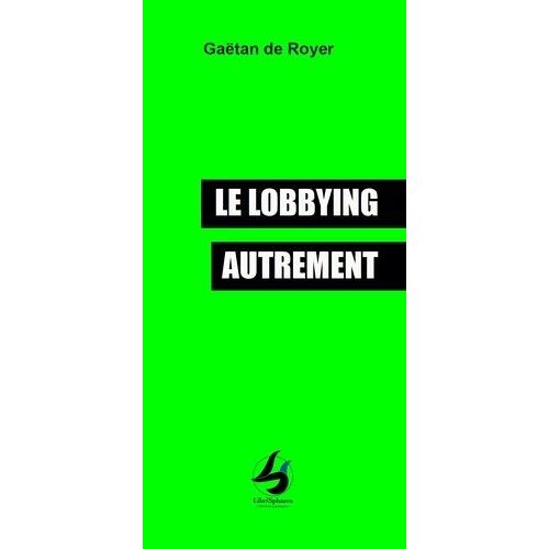 Le Lobbying Autrement