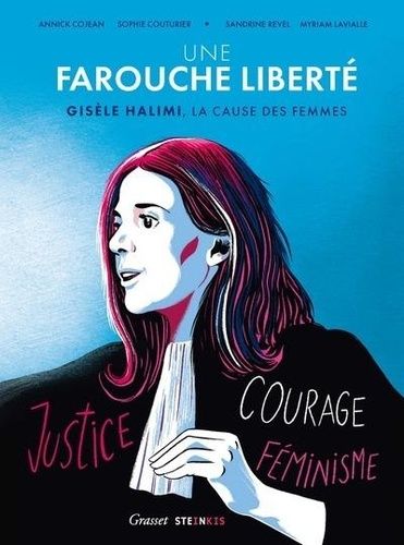 Une Farouche Liberté - Gisèle Halimi, La Cause Des Femmes