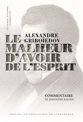 Alexandre Griboïedov - Le Malheur D?Avoir De L'esprit (1824)