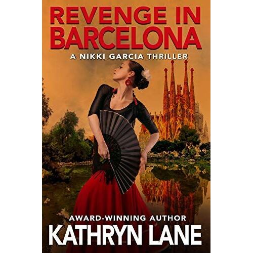Revenge In Barcelona: A Nikki Garcia Thriller