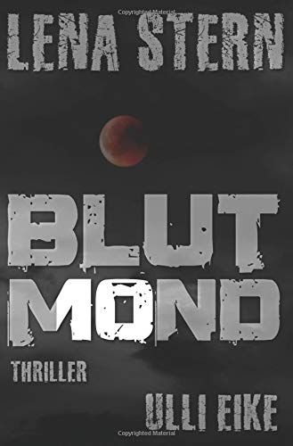 Lena Stern: Blutmond: Thriller