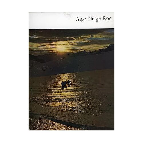 Alpe Neige Roc - Revue Alpine Internationale 1960