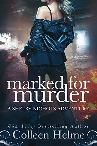 Marked For Murder: A Shelby Nichols Mystery Adventure: 12 (Shelby Nichols Adventure Series)