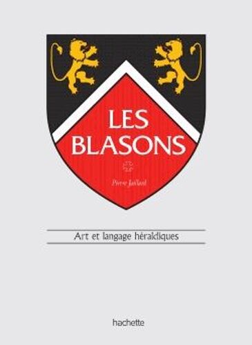 Les Blasons - Art Et Langage Héraldiques