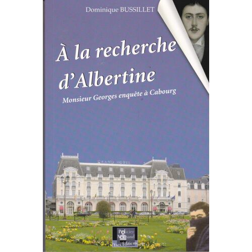 A La Recherche D'albertine,Monsieur Georges Enquete A Cabourg
