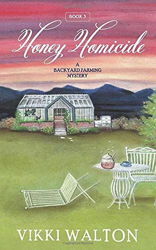 Honey Homicide: A Backyard Farming Mystery