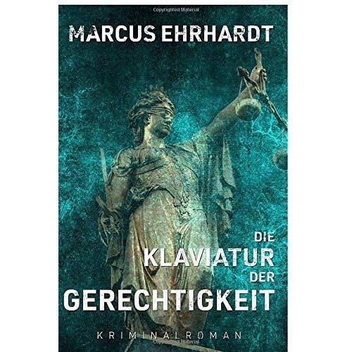 Die Klaviatur Der Gerechtigkeit: (Maria Fortmann Ermittelt)