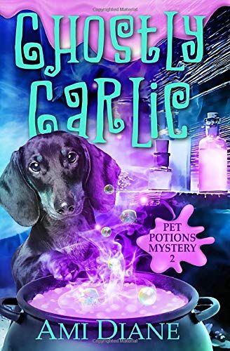 Ghostly Garlic (Pet Potions Mystery, 2)