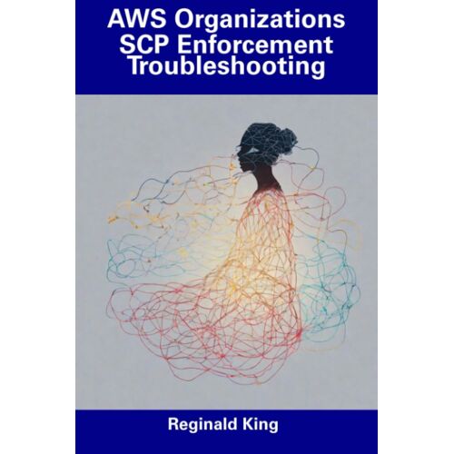 Aws Organizations Scp Enforcement Troubleshooting