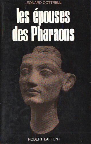 Les Epouses Des Pharaons - Traduit De L'anglais Par Roger Blondel