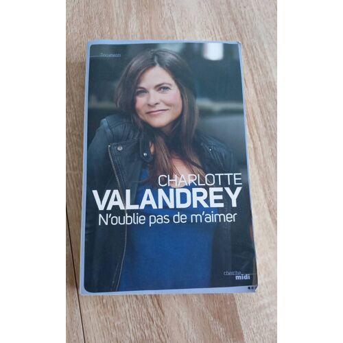 N'oublie Pas De M'aimer Charlotte Valandrey
