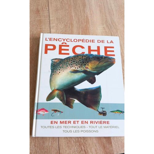 L'encyclopédie De La Pêche En Mer Et En Riviere