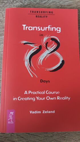 Transurfing In 78 Days - A Practical Course In Creating Your Own Reality