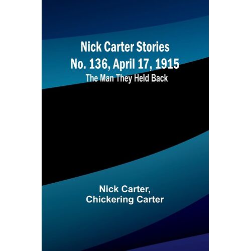 Nick Carter Stories No. 136, April 17, 1915