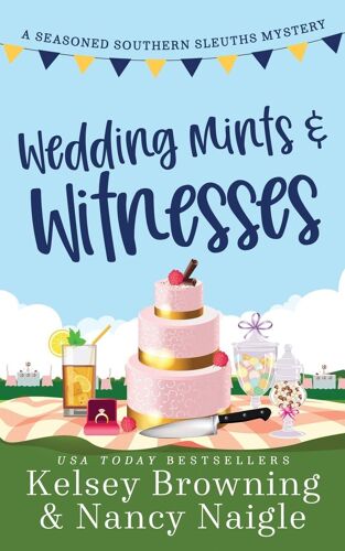 Wedding Mints And Witnesses: An Action-Packed Animal Cozy Mystery: 5 (Seasoned Southern Sleuths Cozy Mystery)