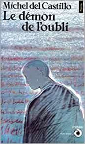 Le Demon De L'oubli / Michel Del Castillo / Livre De Poche 1989