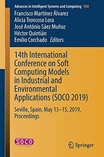 14th International Conference On Soft Computing Models In Industrial And Environmental Applications (Soco 2019)