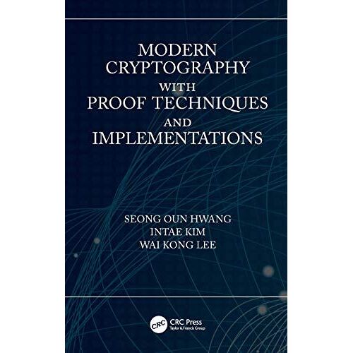 Modern Cryptography With Proof Techniques And Implementations