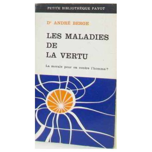 Les Maladies De La Vertu La Morale Pour Ou Contre L'homme ?