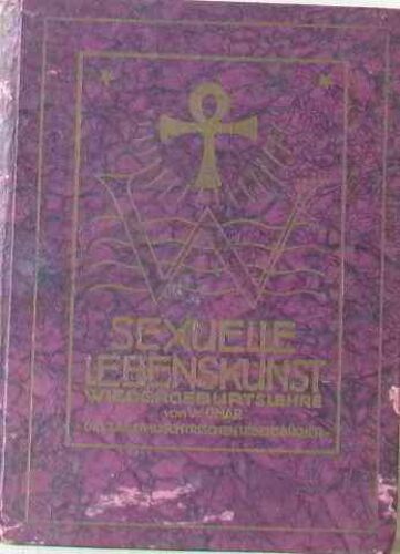 Sexual-Lehre Geistige Und Leibliche Wiedergeburt -Der Zarathuschtrischen Lebensbucher Zweiter Teil
