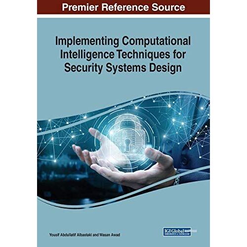 Implementing Computational Intelligence Techniques For Security Systems Design
