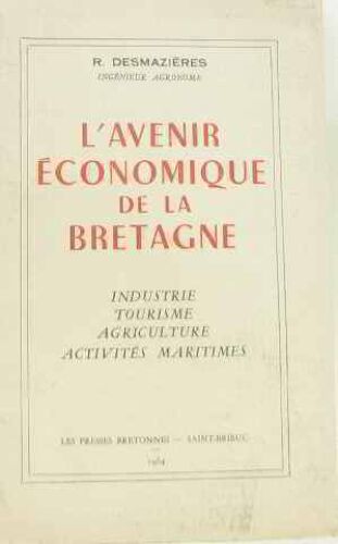L'avenir Économique De La Bretagne Industrie Tourisme Agriculture Activités Maritimes