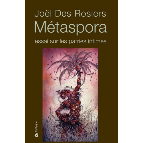 Metaspora. Essai Sur Les Patries Intimes