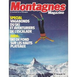 Montagnes Magazine N° 15 : Vagabonds Du Ski Et Aventuriers De L'escalade - Jura : Ski De Fond