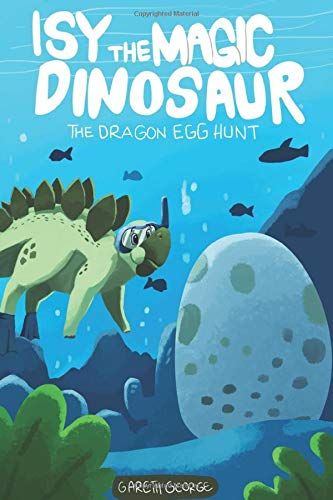 Isy The Magic Dinosaur: The Dragon Egg Hunt