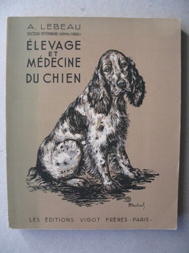Elevage Et Médecine Du Chien. Deuxième Édition, Avec 161 Figures.