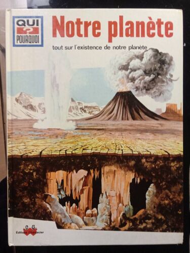 Collection Qui ? Pourquoi ? Notre Planète N° 1, Tout Sur L'existence De Nôtre Planète.