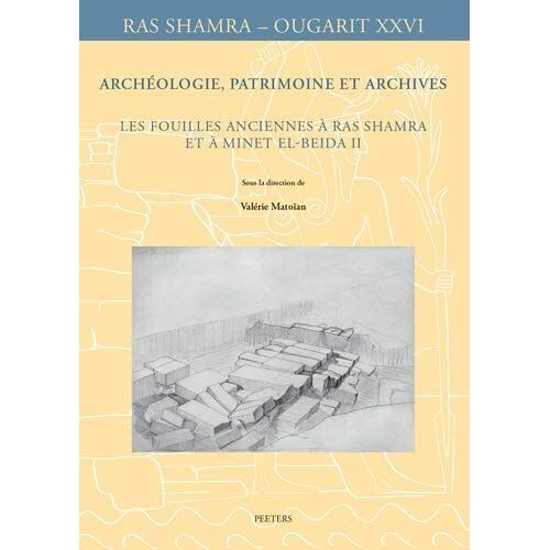 Archeologie, Patrimoine Et Archives: Les Fouilles Anciennes A Ras Shamra Et A Minet El-Beida Ii