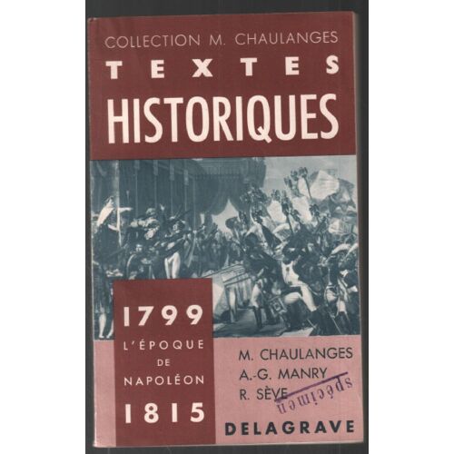 Textes Historiques 1799-1815 : L' Époque De Napoléon