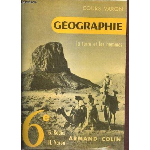 Cours De Géographie - La Terre Et Les Hommes Géographie Générale - Classe De Sixième.