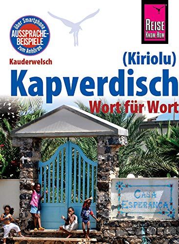 Reise Know-How Sprachführer Kapverdisch (Kiriolu) - Wort Für Wort