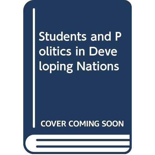 Students And Politics In Developing Nations