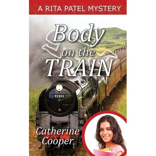 Body On The Train: 6 (Rita Patel Mysteries)