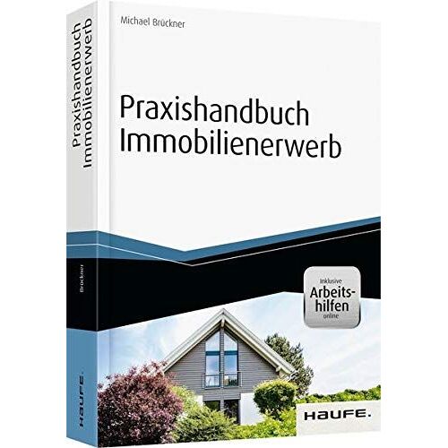 Praxishandbuch Immobilienerwerb - Inkl. Arbeitshilfen Online