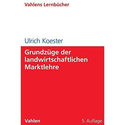 Grundzüge Der Landwirtschaftlichen Marktlehre