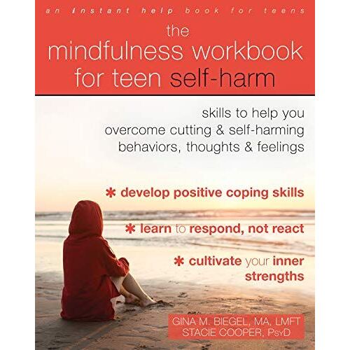 The Mindfulness Workbook For Teen Self-Harm