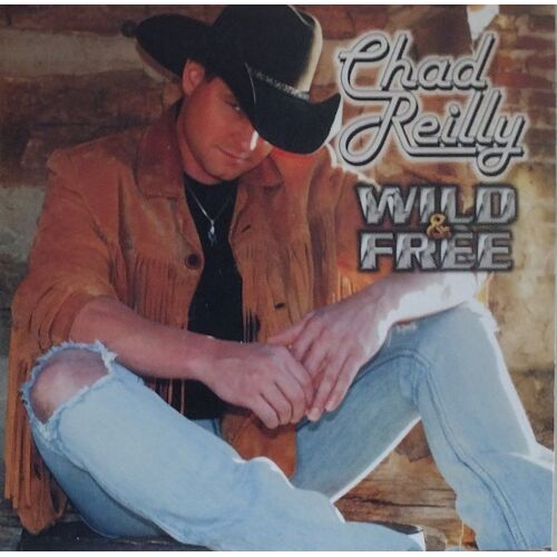 Chad Reilly - Wild & Free