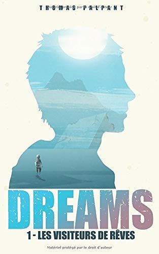 Les Visiteurs De Rêves (Dreams T.1)