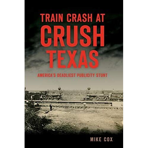 Train Crash At Crush, Texas