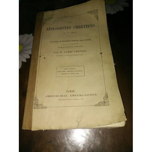 Les Apologistes Chrétiens Au Iie Siècle : Cours D'éloquence Sacrée Fait À La Sorbonne Pendant L'année 1859-1860 : Tatien, Hermias, Athénagore, Théophile D'antioche, Méliton De Sardes...