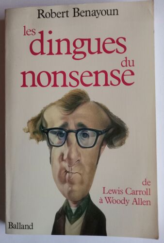 Les Dingues Du Nonsense De Robert Benayoun De Lewis Carrol À Woody Allen