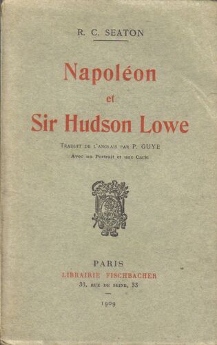 Napoléon Et Sir Hudson Lowe. (Traduit De L'anglais Par P. Guye)
